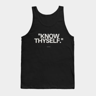 "Know thyself." - Socrates Inspirational Quote Tank Top